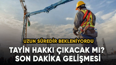 Tayin hakkı çıkacak mı? Son dakika gelişmesi