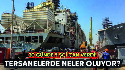 Tersanelerde neler oluyor? 20 günde 5 işçi can verdi