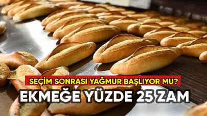 Ekmeğe yüzde 25 zam geldi!