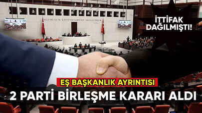 2 siyasi parti birleşiyor: İttifak dağılmıştı!