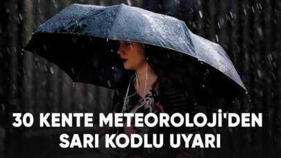 30 kente Meteoroloji'den sarı kodlu uyarı