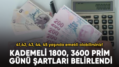 41,42, 43, 44, 45 yaşında emekli olabilirsiniz! Kademeli 1800, 3600 prim günü şartları belirlendi