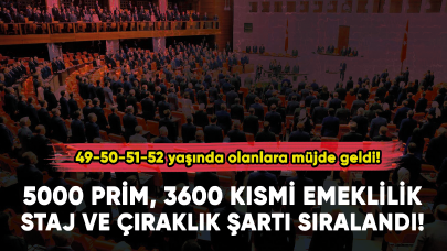 5000 prim, 3600 kısmi emeklilik ve staj ve çıraklık şartı sıralandı!