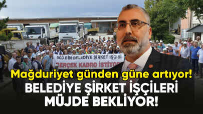 Belediye şirket işçileri müjde bekliyor!