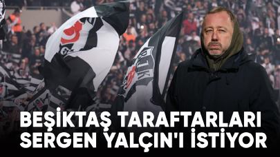 Beşiktaş taraftarları Sergen Yalçın'ı istiyor