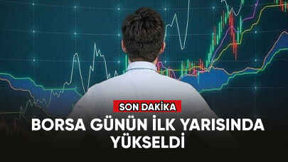 Günün ilk yarısında borsa yükseldi