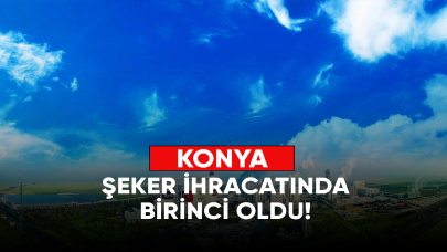 Konya Şeker ihracatında birinci oldu!