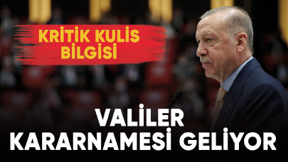 Kritik kulis bilgisi! Valiler Kararnamesi geliyor