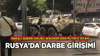 Rusya'da darbe girişimi: Paralı asker Wagner'den Putin'e isyan