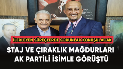 Staj ve çıraklık mağdurları AK Partili isimle görüştü