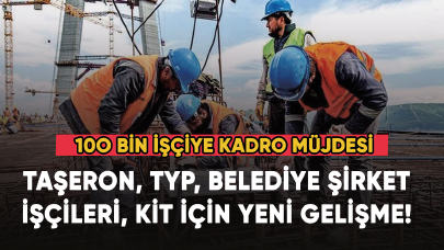 Taşeron, TYP, belediye şirket işçileri, KİT için yeni gelişme!