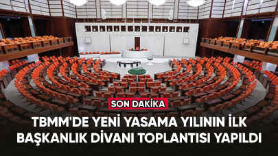 TBMM'de yeni yasama yılının ilk Başkanlık Divanı toplantısı yapıldı