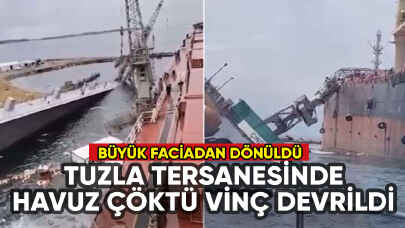 Tuzla tersanesinde faciadan dönüldü: Havuz çöktü, vinç devrildi