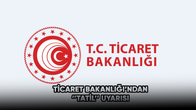 Ticaret Bakanlığı’ndan ‘’tatil’’ uyarısı. İşte tüketicilerin dikkat etmesi gereken konular açıklandı.