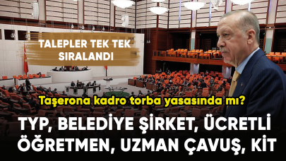 TYP, belediye şirket, ücretli öğretmen, uzman çavuş, KİT...Taşerona kadro torba yasasında mı?