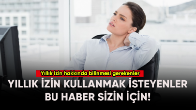 Yıllık izin nasıl kullanılır?