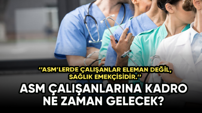 Aile sağlığı merkezi çalışanlarına kadro ne zaman gelecek?