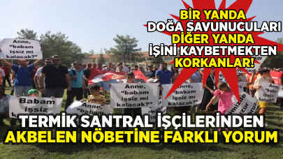 Muğla'da termik santral çalışanlarından açıklama: Akbelen nöbetine farklı yorum!