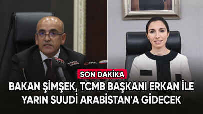 Bakan Şimşek, TCMB Başkanı Erkan ile yarın Suudi Arabistan'a gidecek