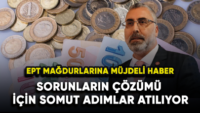 EPT mağdurlarına müjdeli haber: Sorunların çözümü için adımlar atılıyor