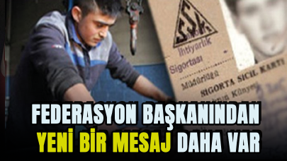 Federasyon Başkanından yeni bir mesaj daha