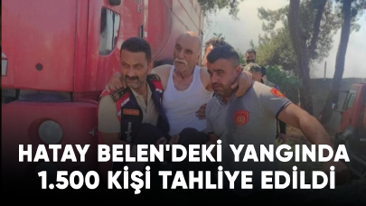 Hatay Belen'deki yangında 1.500 kişi tahliye edildi