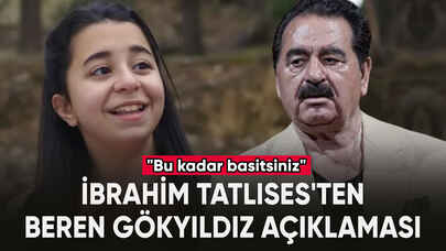 İbrahim Tatlıses'ten, Beren Gökyıldız açıklaması: "Bu kadar basitsiniz"