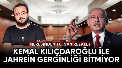 Jahrein, Kemal Kılıçdaroğlu'na karşı "Neresinden tutsan rezalet" ifadelerinde bulundu