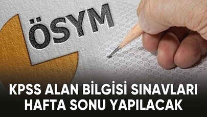 KPSS Alan Bilgisi sınavları hafta sonu yapılacak