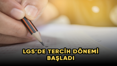 LGS'de tercih süreci başladı