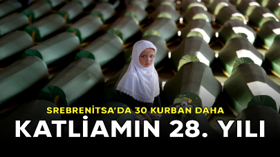 Srebrenitsa katliamının 28. yılında 30 kurban daha toprağa verilecek