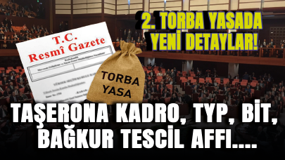 Taşerona kadro, TYP, BİT, Bağkur tescil affı....2. torba yasada yeni detaylar!