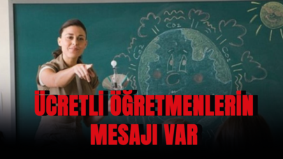 Ücretli öğretmenlerin mesajı var