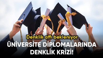 Üniversite diplomalarında denklik krizi!