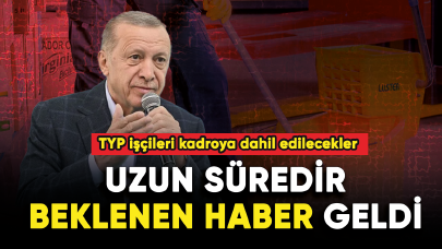 Uzun süredir beklenen haber sonunda geldi! TYP işçileri kadroya dahil edilecekler