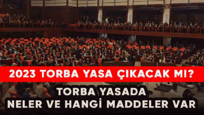 2023 Torba yasa çıkacak mı? Torba yasada neler ve hangi maddeler var?