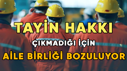 696 KHK ile tayin hakkı çıkmayan çalışanların aile birliği bozuluyor