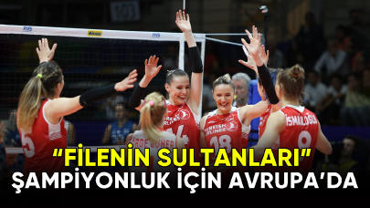 A Milli Kadın Voleybol Takımı şampiyonluk için Avupa'da