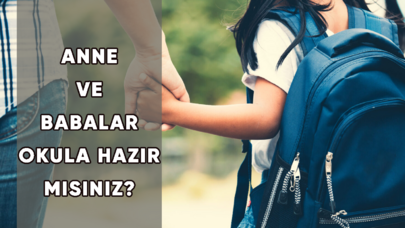 Anne-babalar okula hazır mısınız?