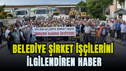 Belediye Şirket İşçilerini ilgilendiren haber