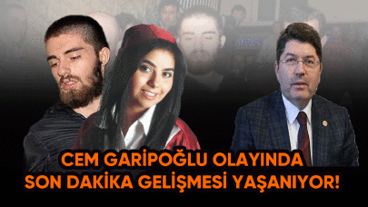 Cem Garipoğlu olayında son dakika gelişmesi yaşanıyor