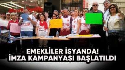 Emekliler isyanda! İmza kampanyası başlatıldı