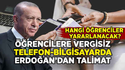 Öğrencilere vergisiz telefon ve bilgisayar düzenlemesinde Erdoğan'dan talimat: Ayrıntılar belli oldu