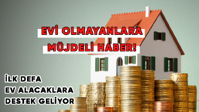 Evi olmayanlara müjdeli haber! İlk defa ev alacaklara destek geliyor