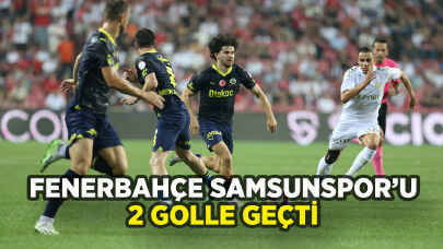 Fenerbahçe Samsunspor'u 2 golle devirdi