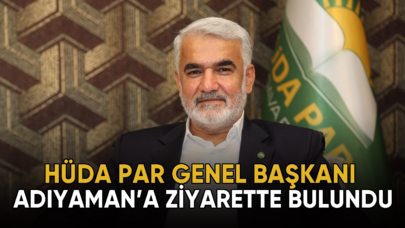 HÜDA PAR Genel Başkanı Yapıcıoğlu, Adıyaman'a ziyarette bulundu