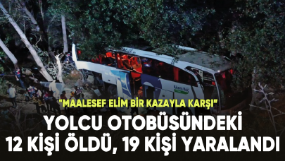 Kamil Koç firmasına ait yolcu otobüsündeki 12 kişi öldü, 19 kişi yaralandı