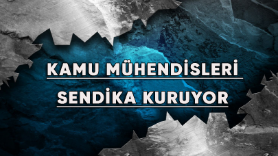 Kamu Mühendisleri Sendika Kuruyor