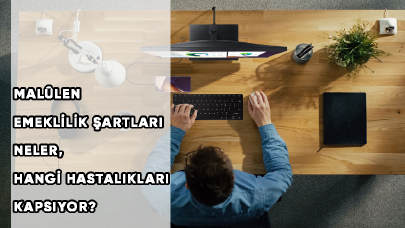 Malûlen emeklilik şartları neler, hangi hastalıkları kapsıyor?