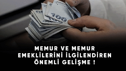 Memur ve memur emeklilerini ilgilendiren önemli gelişme !